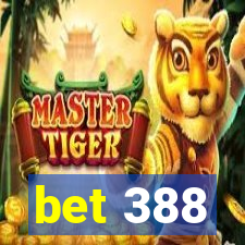 bet 388
